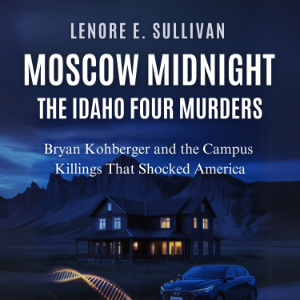Moscow Midnight The Idaho Four Murders
