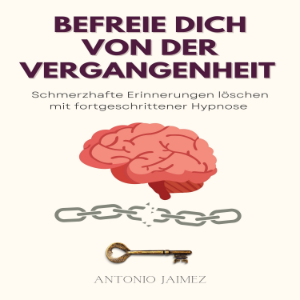 Befreie dich von der Vergangenheit