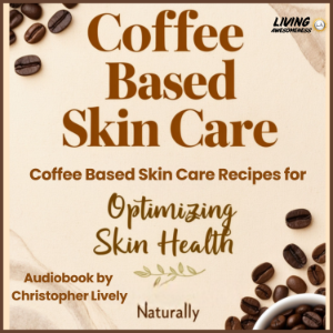 Coffee Based Skin Care