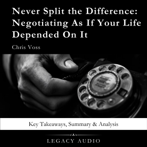 Never Split the Difference by Chris Voss