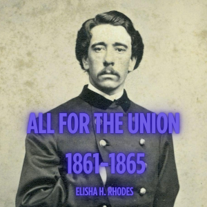 All for the Union: The Civil War Diary and Letters of Elisha Hunt Rhodes-logo