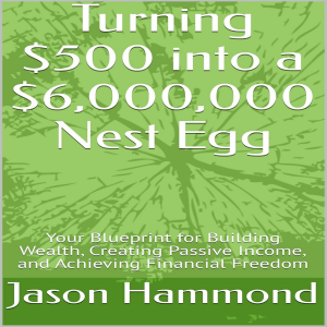 Turning $500 into a $6,000,000 Nest Egg