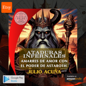 ATADURAS INFERNALES: AMARRES DE AMOR CON EL PODER DE ASTAROTH (Spanish Edition)
