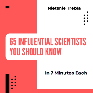 65 Influential Scientists You Should Know in 7 Minutes Each-logo