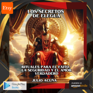 LOS SECRETOS DE ELEGUÁ: RITUALES PARA EL ÉXITO, LA SEGURIDAD Y EL AMOR VERDADERO (Spanish Edition)