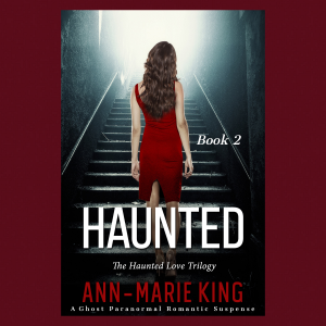 Haunted 2 (The Haunted Love Trilogy Book 2)