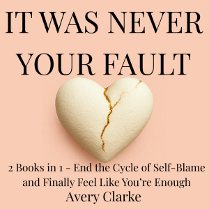It Was Never Your Fault
