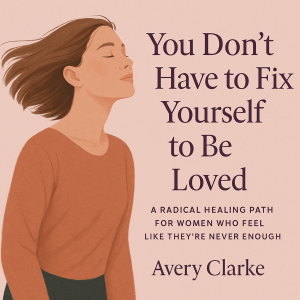 You Don't Have To Fix Yourself To Be Loved-logo