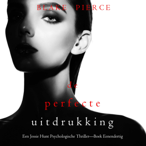 De Perfecte Uitdrukking (Een Jessie Hunt Psychologische Thriller—Boek Eenendertig)-logo