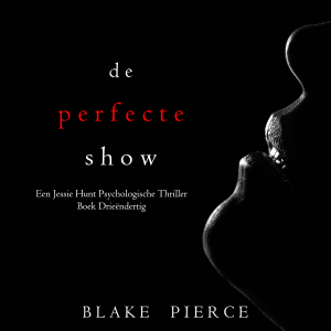 De Perfecte Show (Een Jessie Hunt Psychologische Thriller—Boek Drieëndertig)-logo