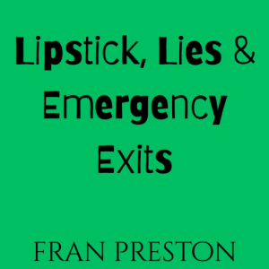 Lipstick, Lies & Emergency Exits