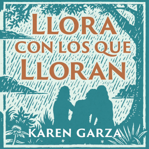 Llora con los que lloran