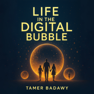 Life in the Digital Bubble