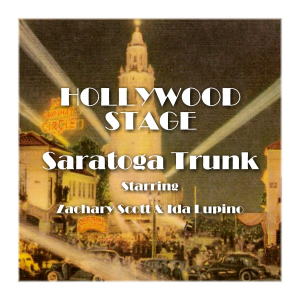 Hollywood Stage - Saratoga Trunk