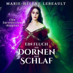 Ein Fluch aus Dornen und Schlummer