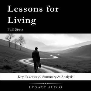 Lessons for Living by Phil Stutz