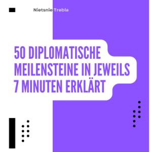 50 Diplomatische Meilensteine in jeweils 7 Minuten Erklärt-logo