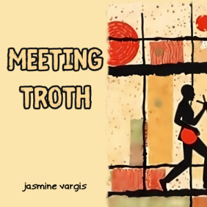 Meeting Troth