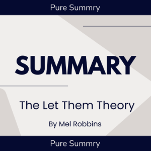 Summary of The Let Them Theory