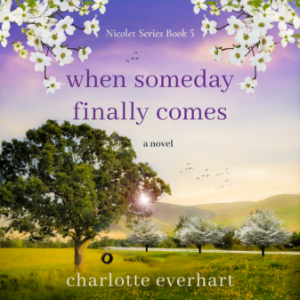 When Someday Finally Comes