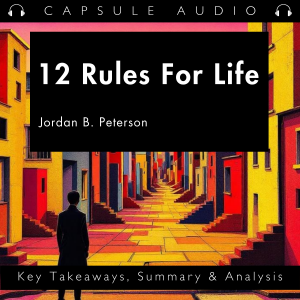 12 Rules For Life by Jordan B. Peterson