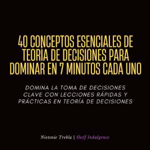 40 Conceptos Esenciales De Teoría De Decisiones Para Dominar En 7 Minutos Cada Uno-logo