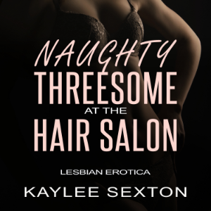 Naughty Threesome at the Hair Salon