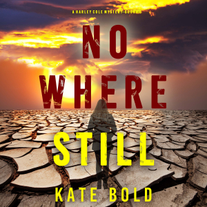 Nowhere Still (A Harley Cole FBI Suspense Thriller—Book 15)