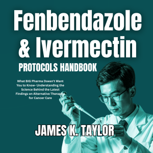 Fenbendazole & Ivermectin Protocols Handbook