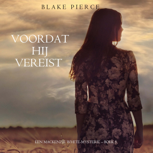 Voordat hij Vereist (Een Mackenzie White-mysterie – Boek 5)