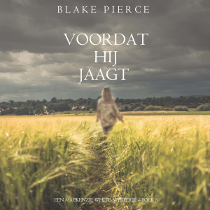 Voordat hij Jaagt (Een Mackenzie White-mysterie – Boek 8)