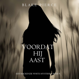 Voordat hij Aast (Een Mackenzie White-mysterie – Boek 9)