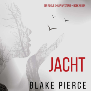 Jacht (Een Adele Sharp Mysterie – Boek Negen)