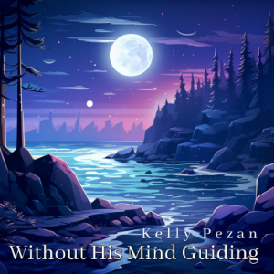 Without His Mind Guiding