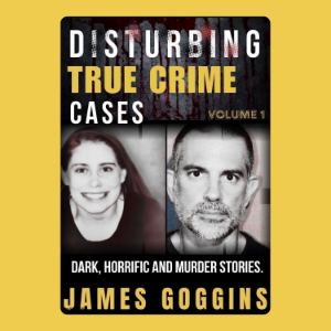 Disturbing True Crime Cases Volume 1