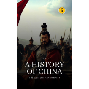 The Western Han Dynasty: A History of China