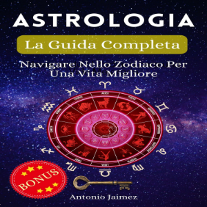 Astrologia, La Guida Completa