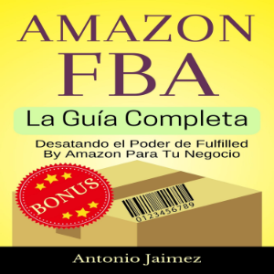 Amazon FBA, la Guía Completa