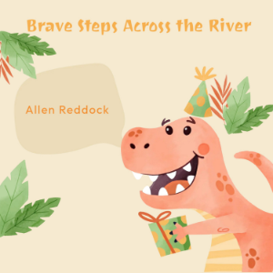 Brave Steps Across the River