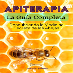 Apiterapia, la Guía Completa