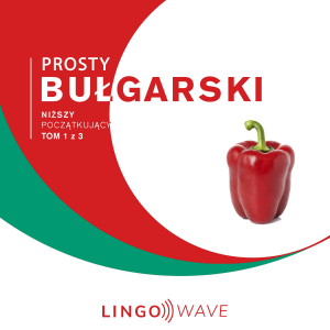 Prosty bułgarski - Niższy początkujący - Tom 1 z 3