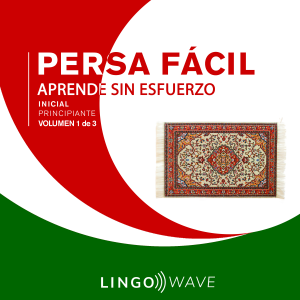 Persa Fácil - Aprende Sin Esfuerzo - Principiante inicial - Volumen 1 de 3