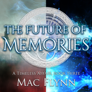 The Future of Memories: A Timeless Affair, Book Three (SciFi Dragon Alien Romance)