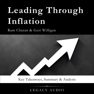 Leading Through Inflation by Ram Charan & Geri Willigan
