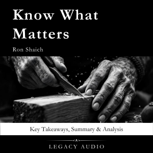 Know What Matters by Ron Shaich