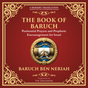 The Books of Baruch & The Exiles – The Lost Prophecies of Jerusalem and the Babylonian Captivity