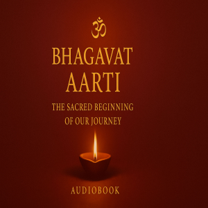 Aarambh "Bhagwad Aarti"- The Sacred Beginning of our Journey