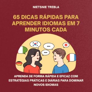 65 Dicas Rápidas para Aprender Idiomas em 7 Minutos Cada