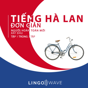 Tiếng Hà Lan đơn giản - Người hoàn toàn mới bắt đầu  - Tập 1 trong 3 tập