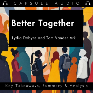Better Together by Lydia Dobyns and Tom Vander Ark